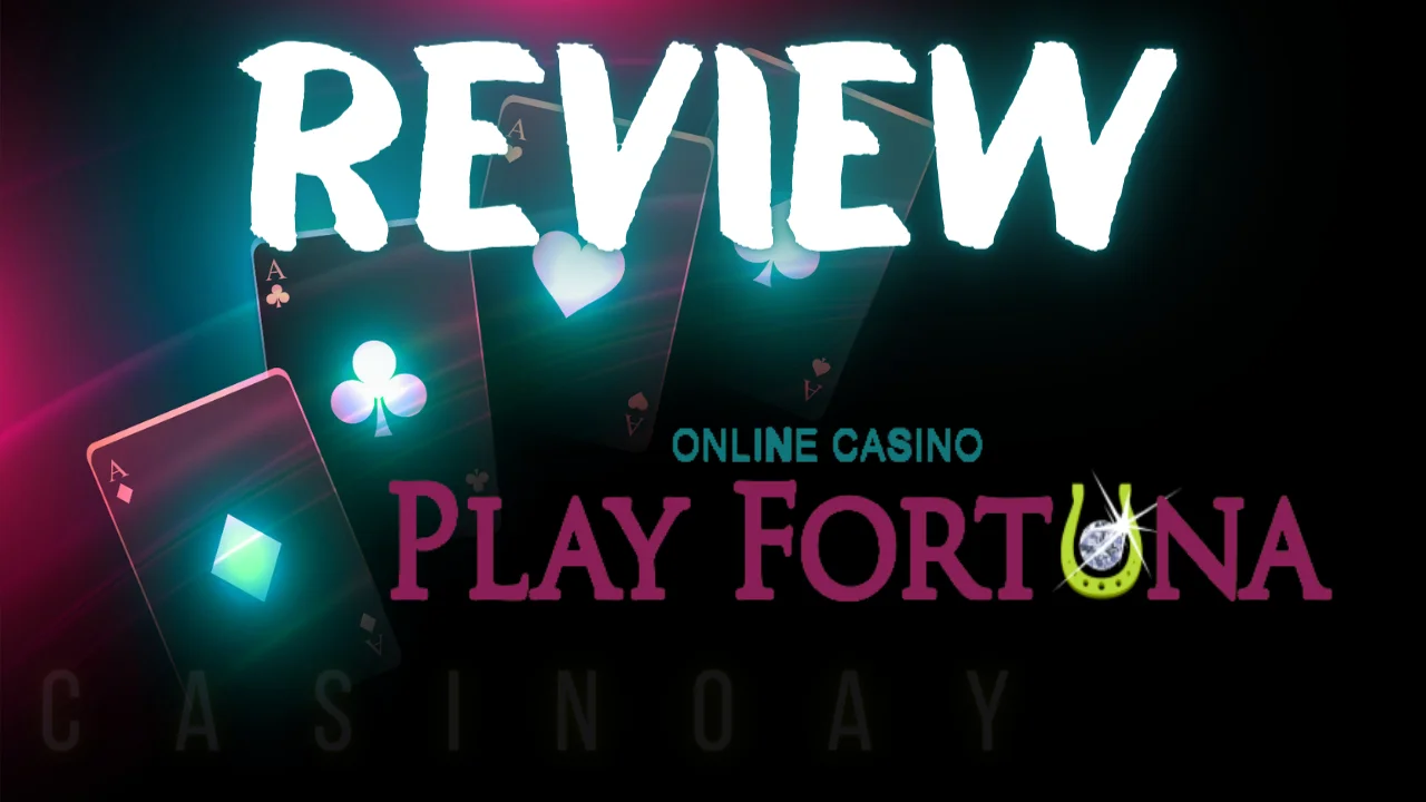 Play Fortuna -one of the best online casinos. A detailed review of the site